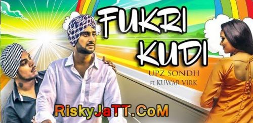 Fukri Kudi Ft Kuwar Virk Upz Sondh Mp3 Song Free Download