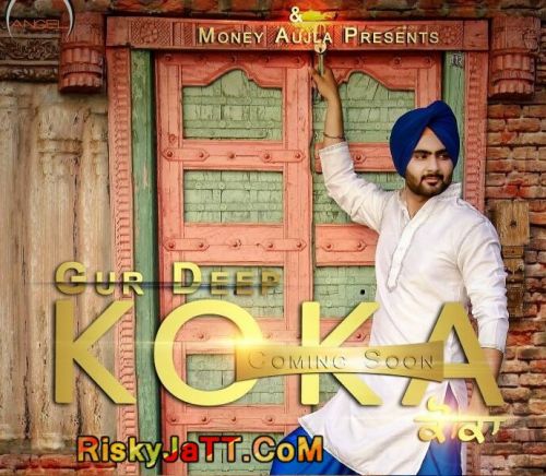 Koka (Ft Money Aujla) Gur Deep Mp3 Song Free Download