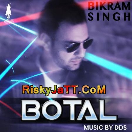 Botal (with DDS) Bikram Singh Mp3 Song Free Download