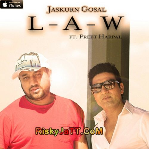 Law ft Jaskurn Gosal Preet Harpal Mp3 Song Free Download