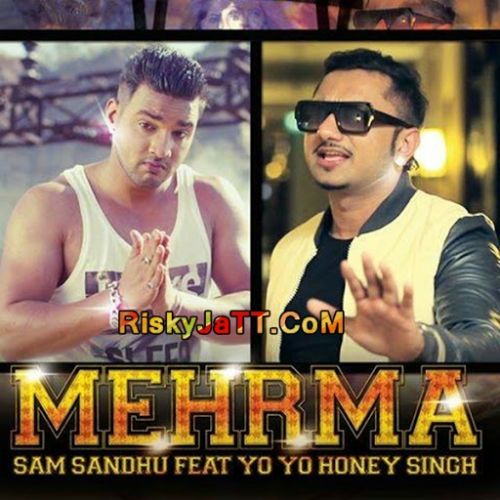 Mehrma Yo Yo Honey Singh, Sam Sandhu Mp3 Song Free Download