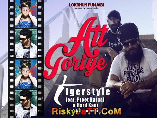 Att Goriye Feat Hard Kaur Preet Harpal Mp3 Song Free Download