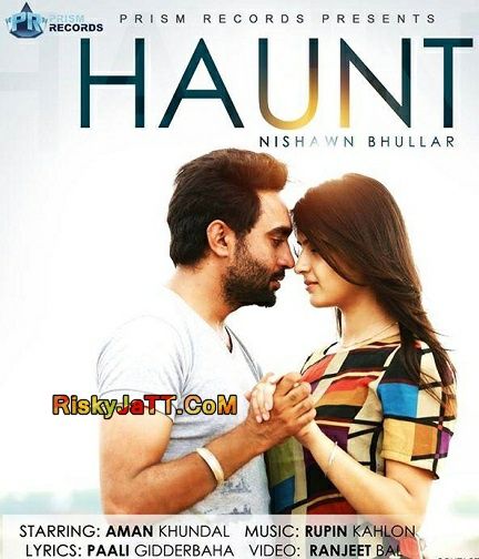 Haunt Nishawn Bhullar Mp3 Song Free Download