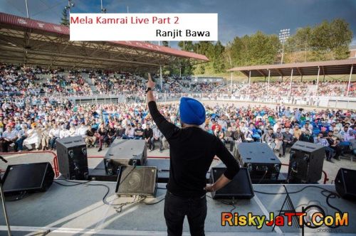 Mela Kamrai Live Part 2 Ranjit Bawa Mp3 Song Free Download