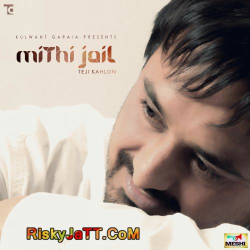 Mithi Jail Teji Kahlon Mp3 Song Free Download