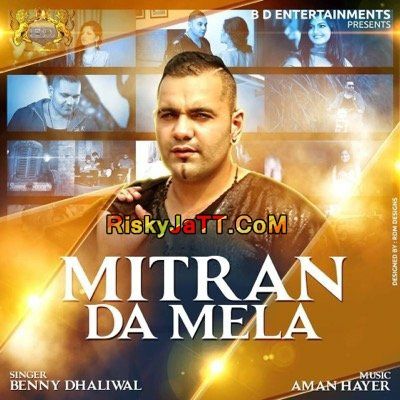 Mitran da Mela Benny Dhaliwal Mp3 Song Free Download