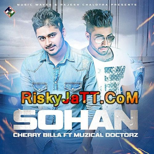 Sohan (feat Muzical Doctorz) Cherry Billa Mp3 Song Free Download