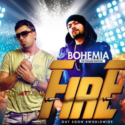 Fire ft Bohemia Gitta Bains Mp3 Song Free Download