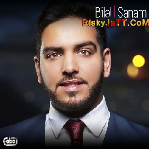 Sanam Bilal Mp3 Song Free Download