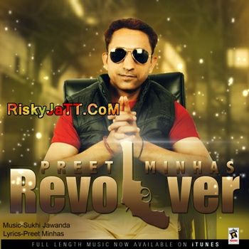 Revolver Preet Minhas full album mp3 songs download