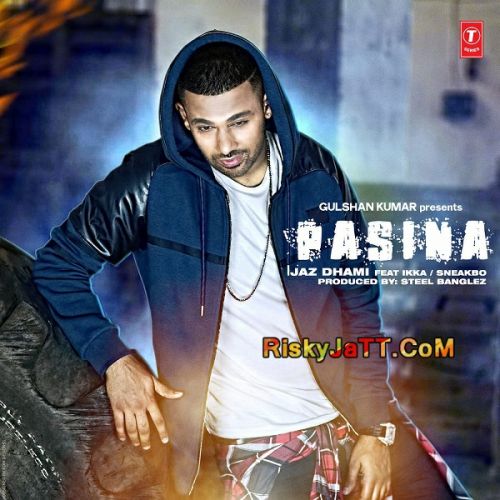 Pasina (feat Ikka Sneakbo) Jaz Dhami Mp3 Song Free Download