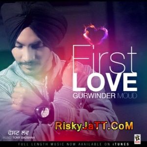 First Love Gurwinder Moud Mp3 Song Free Download