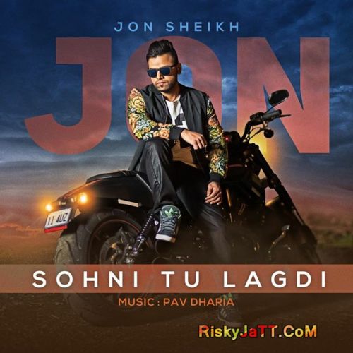 Sohni Tu Lagdi Ft  Pav Dharia Jon Sheikh Mp3 Song Free Download