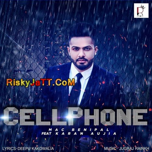 Cell Phone Mac Benipal, Karan Aujla Mp3 Song Free Download