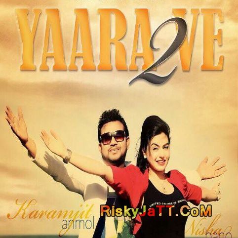 Yaara Ve 2 Karamjit Anmol Mp3 Song Free Download