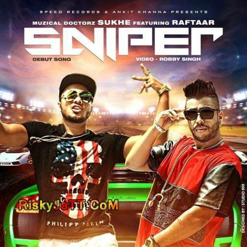 Sniper Ft Raftaar Muzical Doctorz Sukhe Mp3 Song Free Download