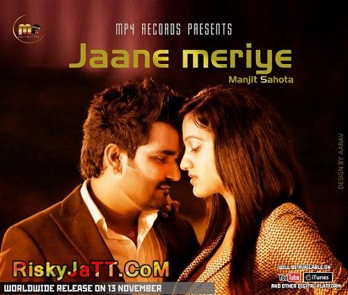 Jaane Meriye Manjit Sahota Mp3 Song Free Download