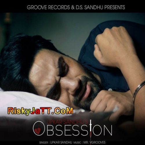 Obsession Upkar Sandhu Mp3 Song Free Download