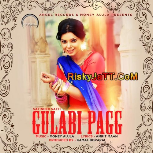 Gulabi Pagg Satinder Satti Mp3 Song Free Download