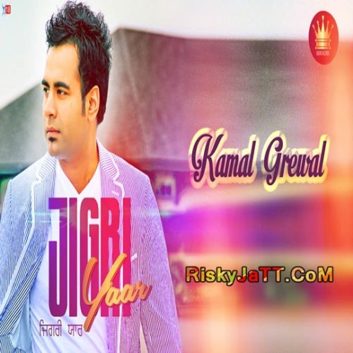 Jigrri Yaar Kamal Grewal Mp3 Song Free Download