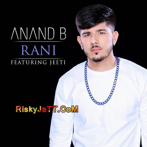 Rani (feat. Jeeti) Anand B Mp3 Song Free Download