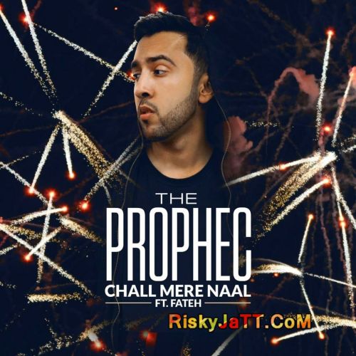 Chall Mere Naal (Ft  Fateh ) PropheC Mp3 Song Free Download