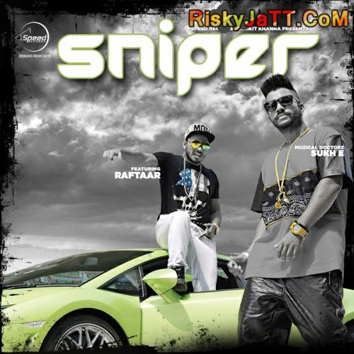 Sniper (feat Raftaar) Muzical Doctorz Sukh E Mp3 Song Free Download