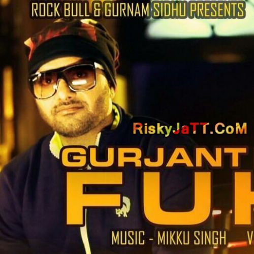 Fukri Gurjant Bhullar Mp3 Song Free Download