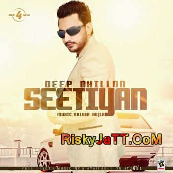 Seetiyan Deep Dhillon Mp3 Song Free Download