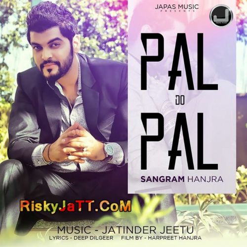 Pal Do Pal Ft Jatinder Jeetu Sangram Mp3 Song Free Download