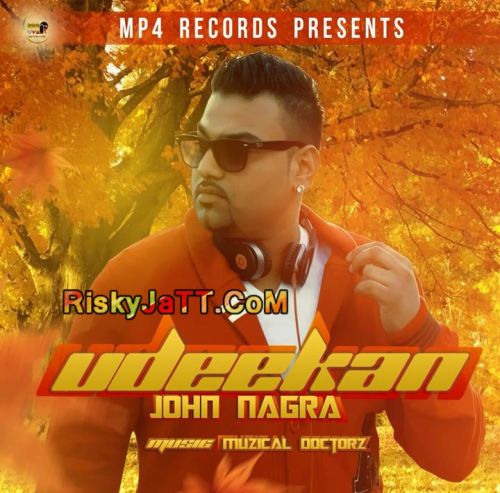 Udeekan Ft Muzical Doctorz John Nagra Mp3 Song Free Download