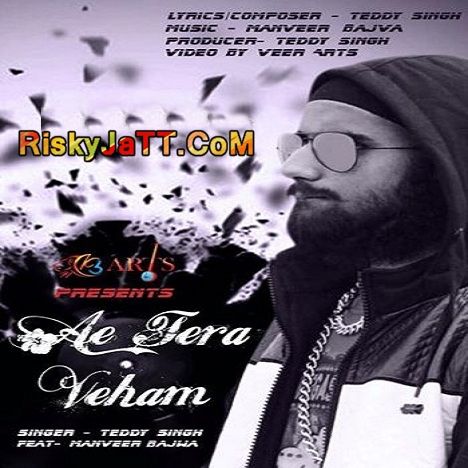 Ae Tera Veham Teddy Singh Mp3 Song Free Download