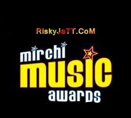 Mirchi Music Awards Ninja, JsL, Dilpreet Dhillon Mp3 Song Free Download