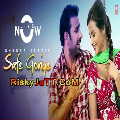 Safe Goriye (Yaari Jatt Naal) Sheera Jasvir Mp3 Song Free Download