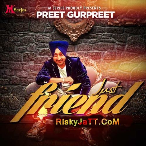 Just Friend Preet Gurpreet Mp3 Song Free Download