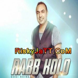 Rabb Kolo Gogi Bains Mp3 Song Free Download