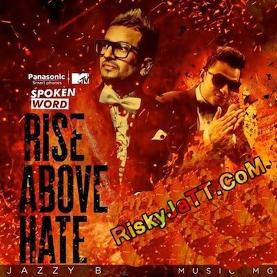 Rise Above Hate Jazzy B, Milind Gaba Mp3 Song Free Download