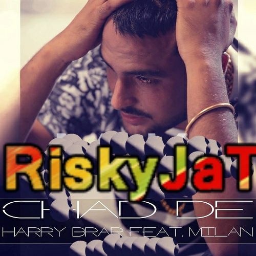 Chad De(Music - Milan) Harry Brar Mp3 Song Free Download