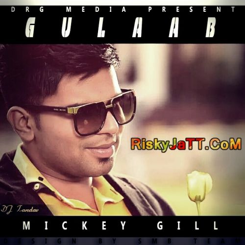 Gulaab Ft. Dj Tandav Mickey Gill Mp3 Song Free Download