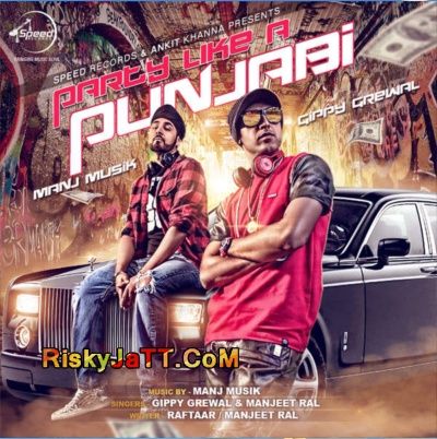 Party Like A Punjabi Gippy Grewal, Manj Musik Mp3 Song Free Download