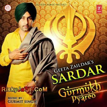 Gurmukh Pyareo Geeta Zaildar full album mp3 songs download