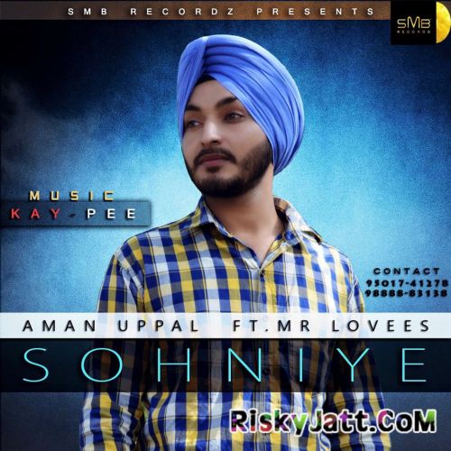 Sohniye Ft.Lovees,Kay Pee Aman Uppal Mp3 Song Free Download