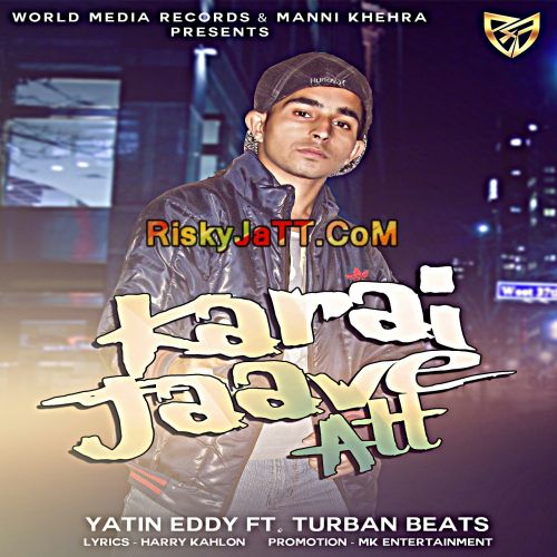 Karai Jaave Att Yatin Eddy Mp3 Song Free Download