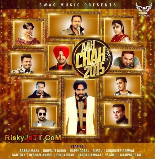 Aah Chak 2015 Happi Gosal, Sarthi K and others... full album mp3 songs download