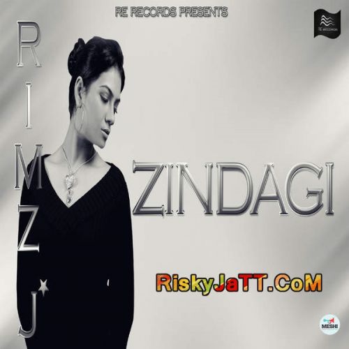 Zindagi Rimz J Mp3 Song Free Download