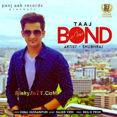 Taaj - Bond Of Love Shubhraj Mp3 Song Free Download