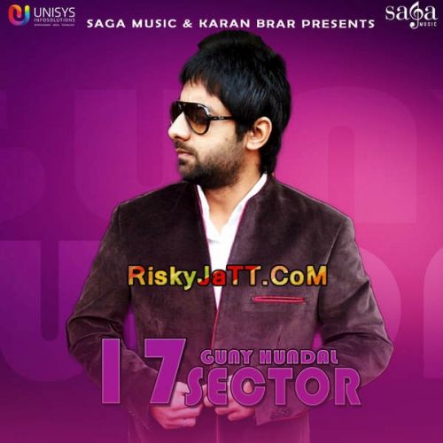 17 Sector (Ft. Jassi X) Guny Hundal Mp3 Song Free Download