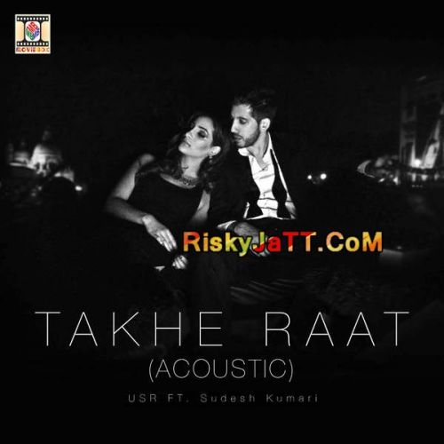 Takhe Raat (Acoustic) (ft. USR) Sudesh Kumari Mp3 Song Free Download