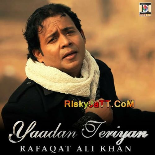 Yaadan Teriyan Rafaqat Ali Khan, Rishi Rich Mp3 Song Free Download