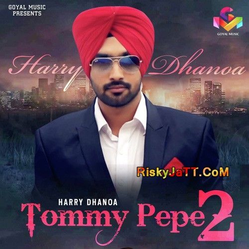 Tommy Pepe 2 Harry Dhanoa Mp3 Song Free Download